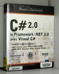 C# 2.0 : Le Framework .NET 2.0 avec Visual C#