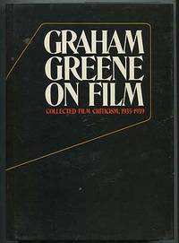 Graham Greene on Film: Collected Film Criticism, 1935-1939