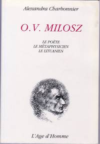 O.V. Milosz.  Le poète.  Le Métaphysicien.  Le Lituanien.