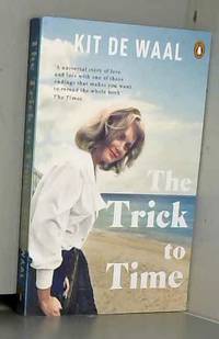 The Trick to Time by Kit de Waal - Paperback - 2019 - from AMMAREAL (SKU: C-057-861)
