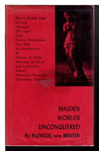 image of MAIDEN WORLDS UNCONQUERED: Eleven Fiction Tales of Love Through the Ages.