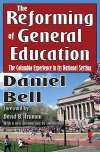 The Reforming of General Education: The Columbia Experience in Its National Setting