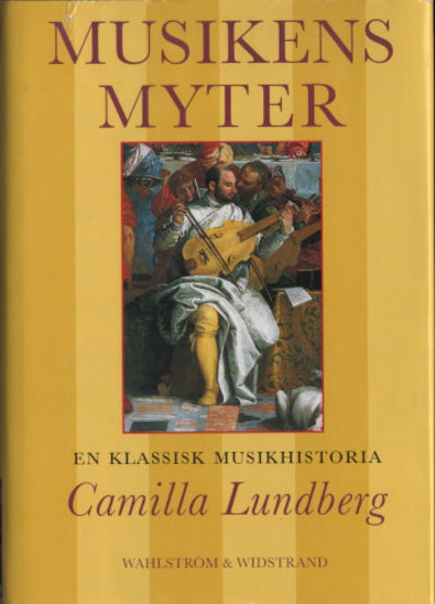 MUSIKENS MYTER. En klassisk musikhistoria.