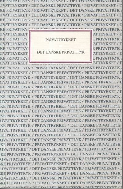 Privattrykket. Det danske privattryk. Udg. af…