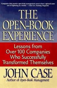 The Open-Book Experience : Lessons from Over 100 Companies Who Successfully Transformed Themselves