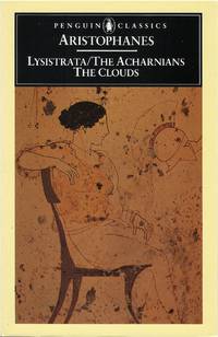 Lysistrata and Other Plays (The Acharnians / The Clouds)