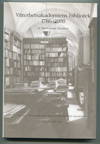 Vitterhetsakademiens bibliotek 1786-2000. Från…