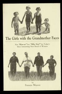 The Girls With The Grandmother Faces: Not How-To But Why Not? For Today's Most Interesting New...