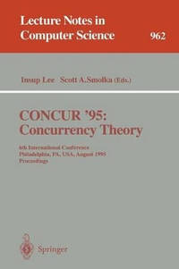 CONCUR '95 Concurrency Theory: 6th International Conference, Philadelphia, PA, USA, August 21 -...