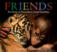 Friends (board Book) : True Stories of Extraordinary Animal Friendships