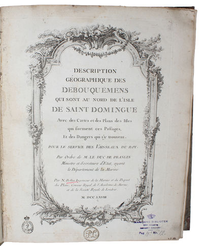 Description géographique des Debouquemens qui sont au nord de l'Isle de Saint Domingue avec des Cartes et des Plans des Isles qui forment ces Passages, et des Dangers qui s'y trouvent. Pour le Service des Vaisseaux du Roy. (photo 2)