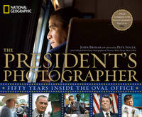 The President's Photographer : Fifty Years Inside the Oval Office