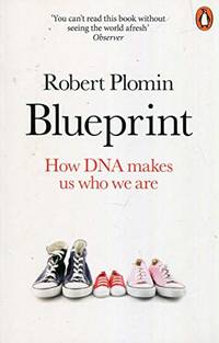 Blueprint: How DNA Makes Us Who We Are