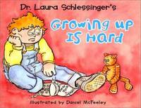 Dr. Laura Schlessinger's Growing up Is Hard