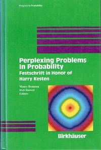 Perplexing Problems in Probability: Festschrift in Honor of Harry Kesten (Progress in Probability...