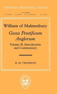 William of Malmesbury: Gesta Pontificum Anglorum, the History of the English Bishops, Volume 2:...