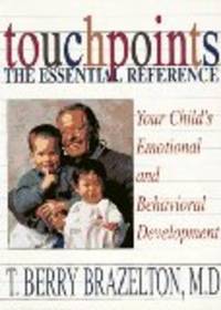 Touchpoints: Your Child's Emotional and Behavioral Development