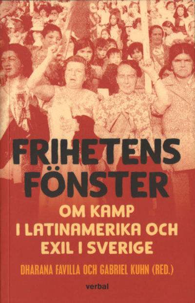 FRIHETENS FÖNSTER. Om kamp i Latinamerika och…