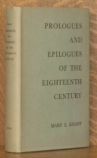PROLOGUES AND EPILOGUES OF THE EIGHTEENTH CENTURY by Mary E. Knapp - First American edition - 1961 - from Andre Strong Bookseller (SKU: 27303)
