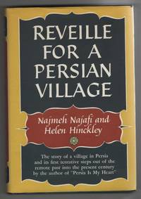 Reveille for a Persian Village The Story of a Village in Persia and it's  First Tentative Steps out of the Remote Past Into the Present Century