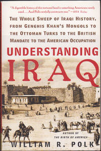 Understanding Iraq by William R. Polk - Paperback - March 2006 - from Books of the World (SKU: RWARE0000000365)