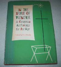 In the Spirit of Wonder: A Christmas Anthology for Our Age by M.L. (ed.) Shrady - 1961