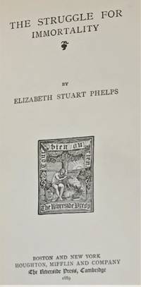 The Struggle for Immortality by Elizabeth Stuart Phelps - 1889 - from My Book Heaven (SKU: E8076)