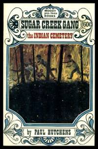 THE INDIAN CEMETERY - Sugar Creek Gang by Hutchens, Paul - 1967