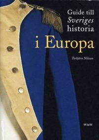 Guide till Sveriges historia i Europa.