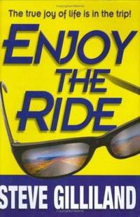 Enjoy the Ride : How to Experience the True Joy of Life