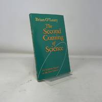 The Second Coming of Science: An Intimate Report on the New Science