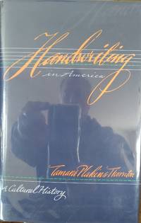 Handwriting in America: A Cultural History by Tamara Plakins Thornton - 1996