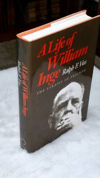 A Life of William Inge: The Strains of Triumph by Voss, Ralph F - 1989