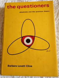 image of THE QUESTIONERS Physicists and the Quantum Theory