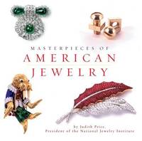 Masterpieces of American Jewelry: By the National Jewelry Institute