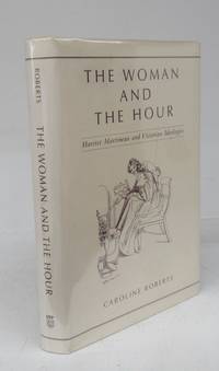 image of The Woman and the Hour: Harriet Martineau and Victorian Idealogies