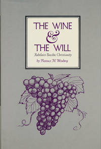 The Wine & the Will Rabelais's Bacchic Christianity