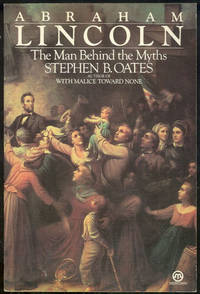 ABRAHAM LINCOLN The Man Behind the Myths