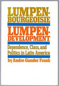 Lumpenbourgeoisie and Lumpendevelopment: Dependency