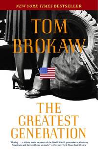 Greatest Generation, The by Brokaw, Tom - 2004