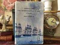 America and the Mediterranean World 1776-1882