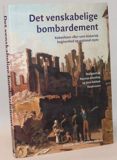 Det venskabelige bombardement. København 1807 som…