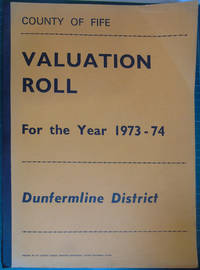 Valuation Roll County of Fife for Year 1973-74 Dunfermline District de editor - 1973