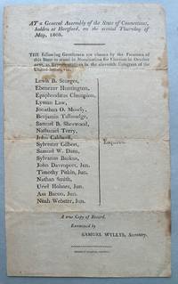 At a General Assembly of the State of Connecticut, holden at Hartford, on the second Thursday of May, 1808. The Following Gentlemen are chosen by the Freemen of this State to stand in Nomination for Election in October next, as Representatives in the eleventh Congress of the United-States, viz