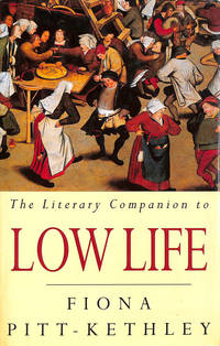 The Literary Companion To Low Life by Fiona Pitt-Kethley - Hardcover - 1995-04-24 - from M Godding Books Ltd (SKU: 185885)