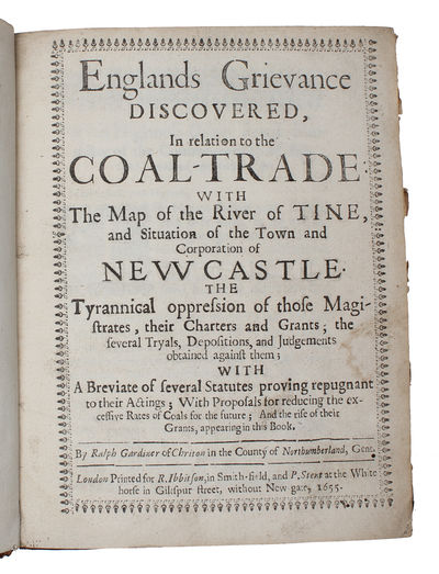 Englands Grievance Discovered, In relation to the Coal-Trade with the Map of the River of Tine, and Situation of the Town and Corporation of Newcastle. - [ONE OF THE EARLIEST WORKS ON THE ENGLISH COAL TRADE] (photo 2)