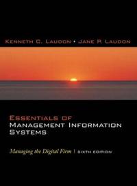 Essentials of Management Information Systems : Managing the Digital Firm