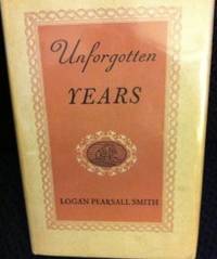 Unforgotten Years by Smith, Logan Pearsall - 1st edition 