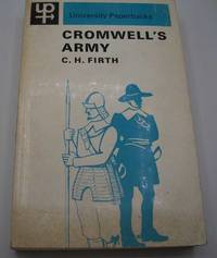 Cromwell's Army: A History of the English Soldier During the Civil Wars, the Commonwealth and...