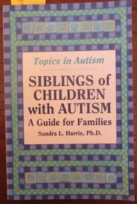 cover of Siblings of Children with Autism: A Guide for Families (Topics in Autism)